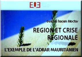'Région et crise régionale', l'exemple de l'Adrar mauritanien de Moctar Ould El Hacen